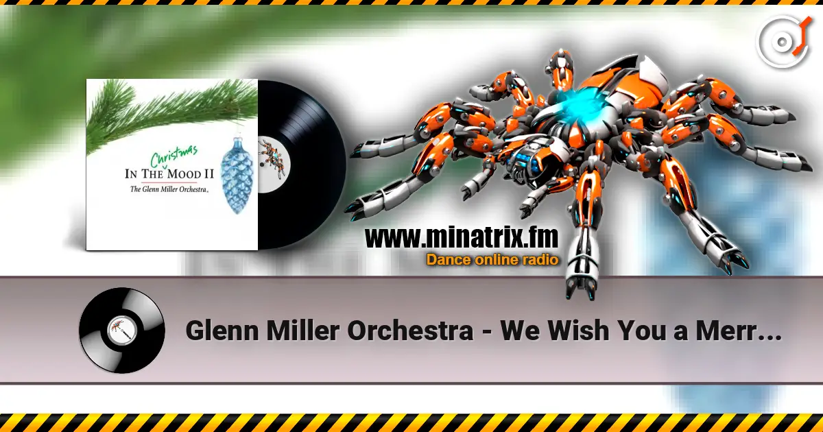 Glenn Miller Orchestra - We Wish You a Merry Christmas escuchar online en alta calidad | Minatrix.FM