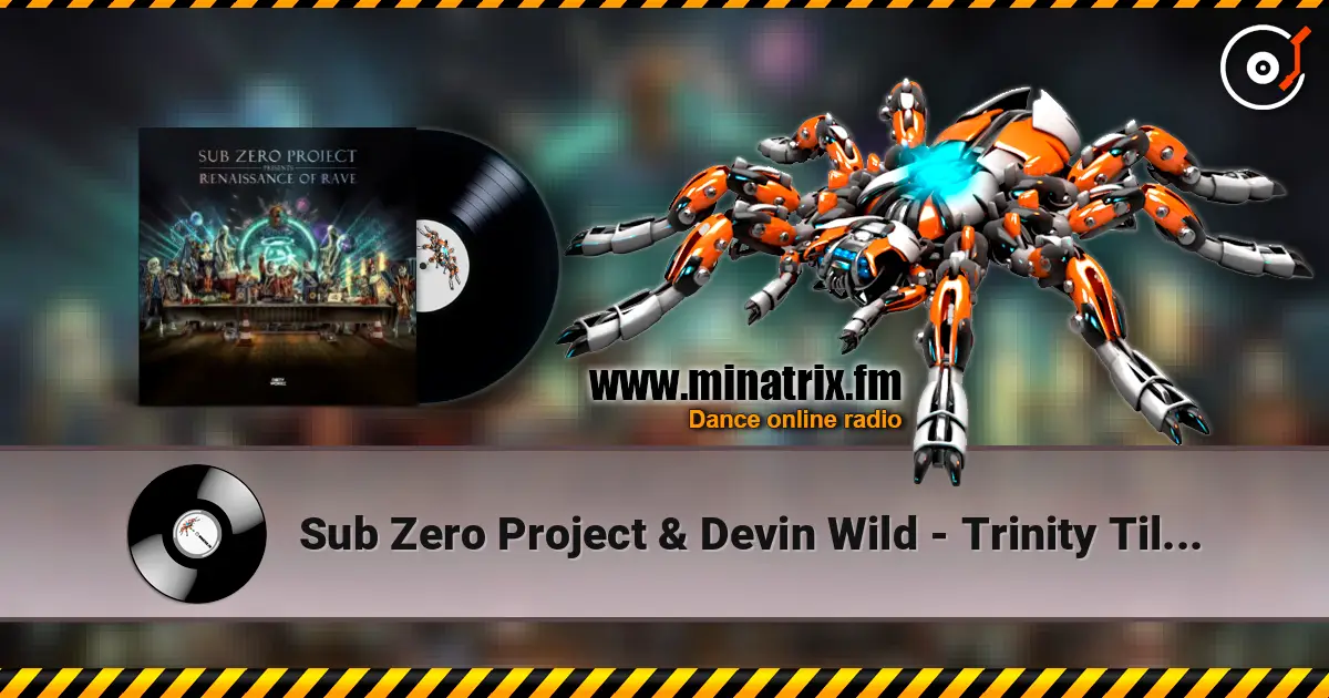 Sub Zero Project & Devin Wild - Trinity Till Infinity escuchar online en alta calidad | Minatrix.FM