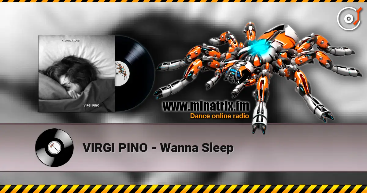 VIRGI PINO - Wanna Sleep escuchar online en alta calidad | Minatrix.FM