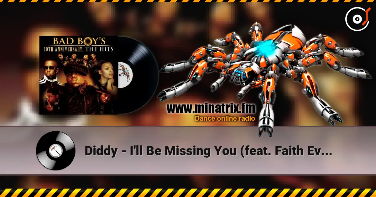 Diddy - I'll Be Missing You (feat. Faith Evans & 112) escuchar online en alta calidad | Minatrix.FM