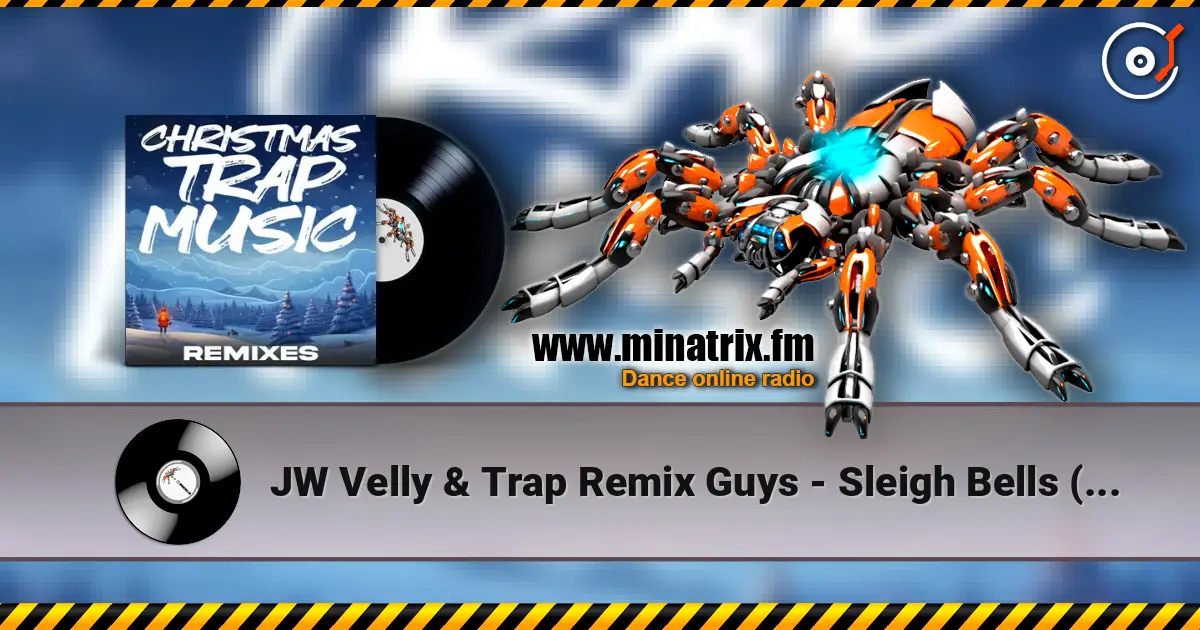 JW Velly & Trap Remix Guys - Sleigh Bells (Trap Remix) escuchar online en alta calidad | Minatrix.FM