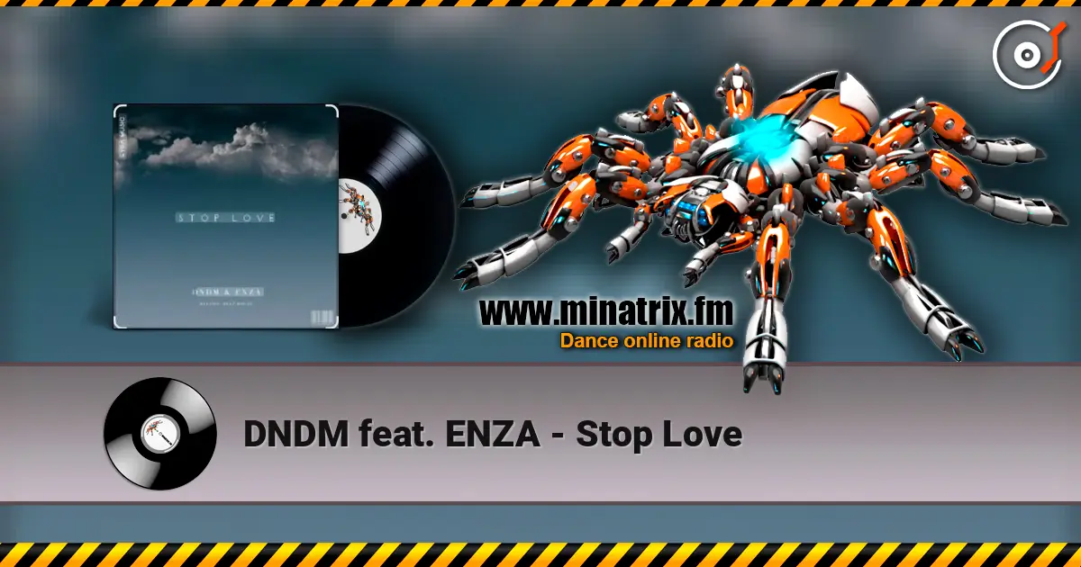 DNDM feat. ENZA - Stop Love escuchar online en alta calidad | Minatrix.FM