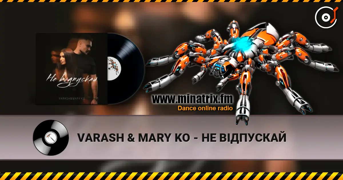 VARASH & MARY KO - НЕ ВІДПУСКАЙ escuchar online en alta calidad | Minatrix.FM