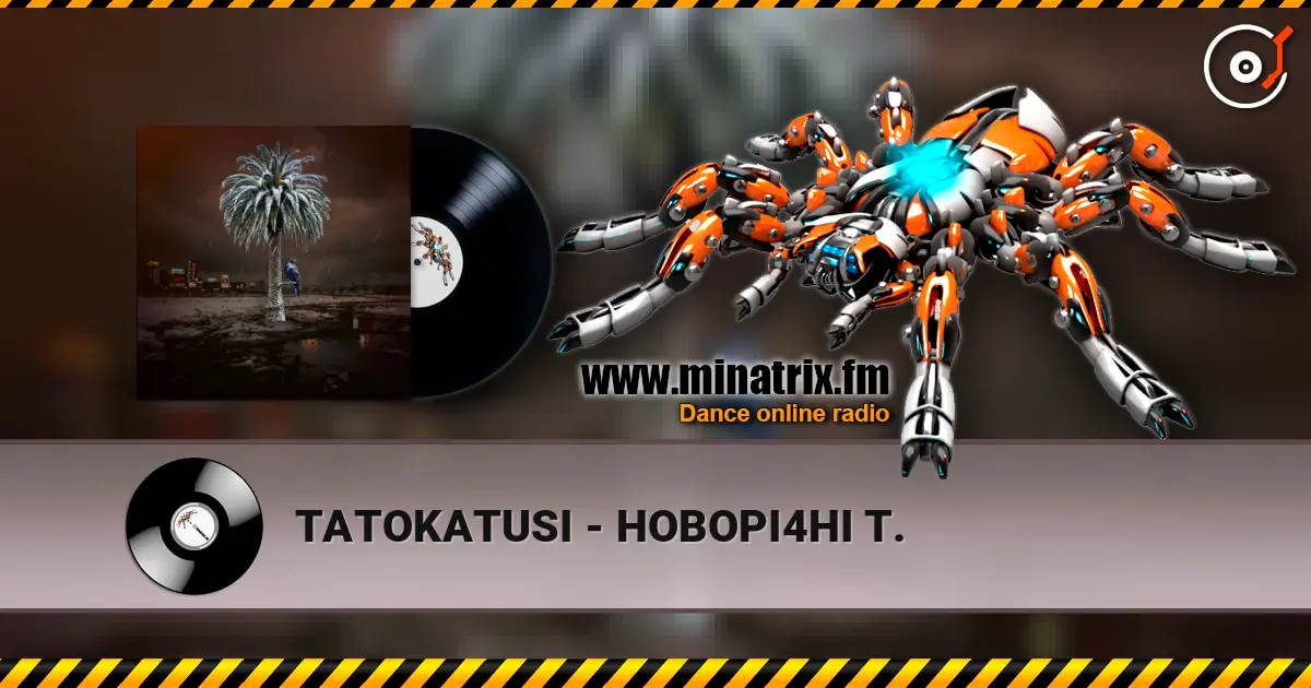 TATOKATUSI - HOBOPI4HI T. escuchar online en alta calidad | Minatrix.FM