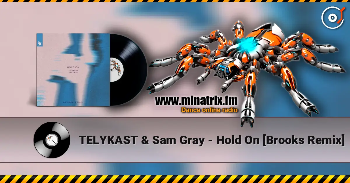 TELYKAST & Sam Gray - Hold On [Brooks Remix] escuchar online en alta calidad | Minatrix.FM