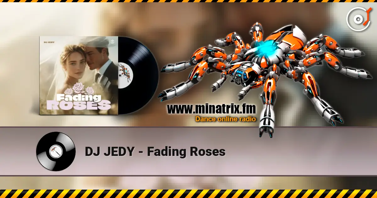 DJ JEDY - Fading Roses escuchar online en alta calidad | Minatrix.FM
