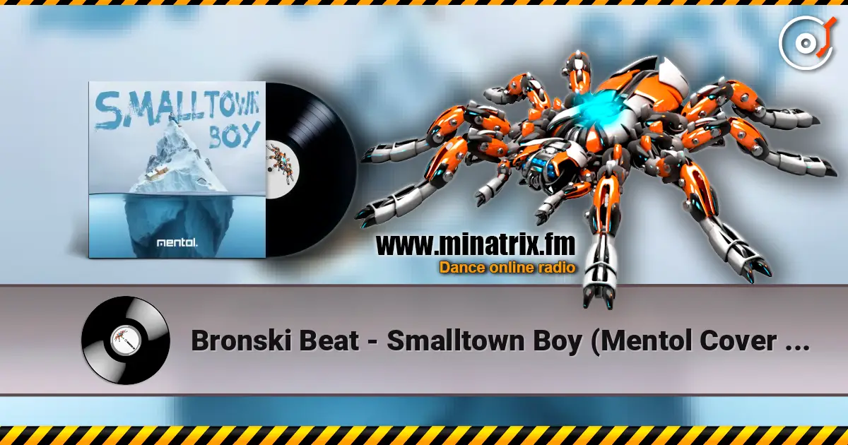 Bronski Beat - Smalltown Boy (Mentol Cover Remix) escuchar online en alta calidad | Minatrix.FM