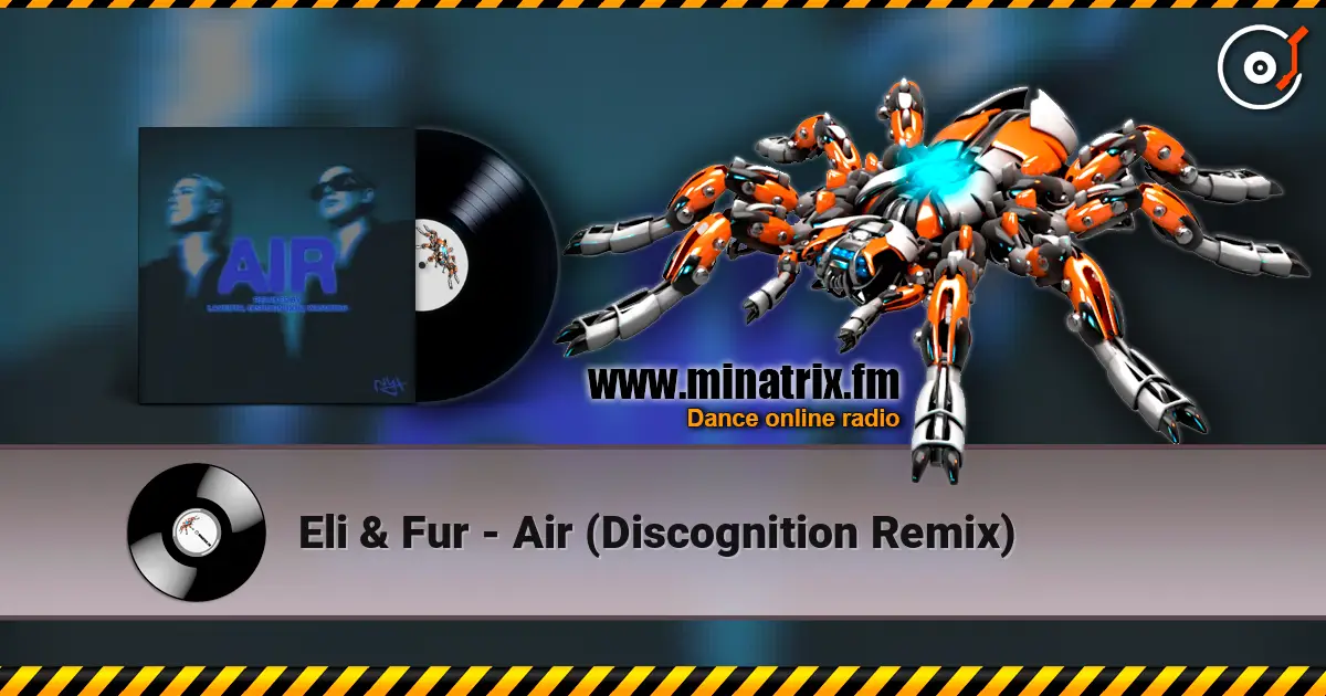 Eli & Fur - Air (Discognition Remix) escuchar online en alta calidad | Minatrix.FM