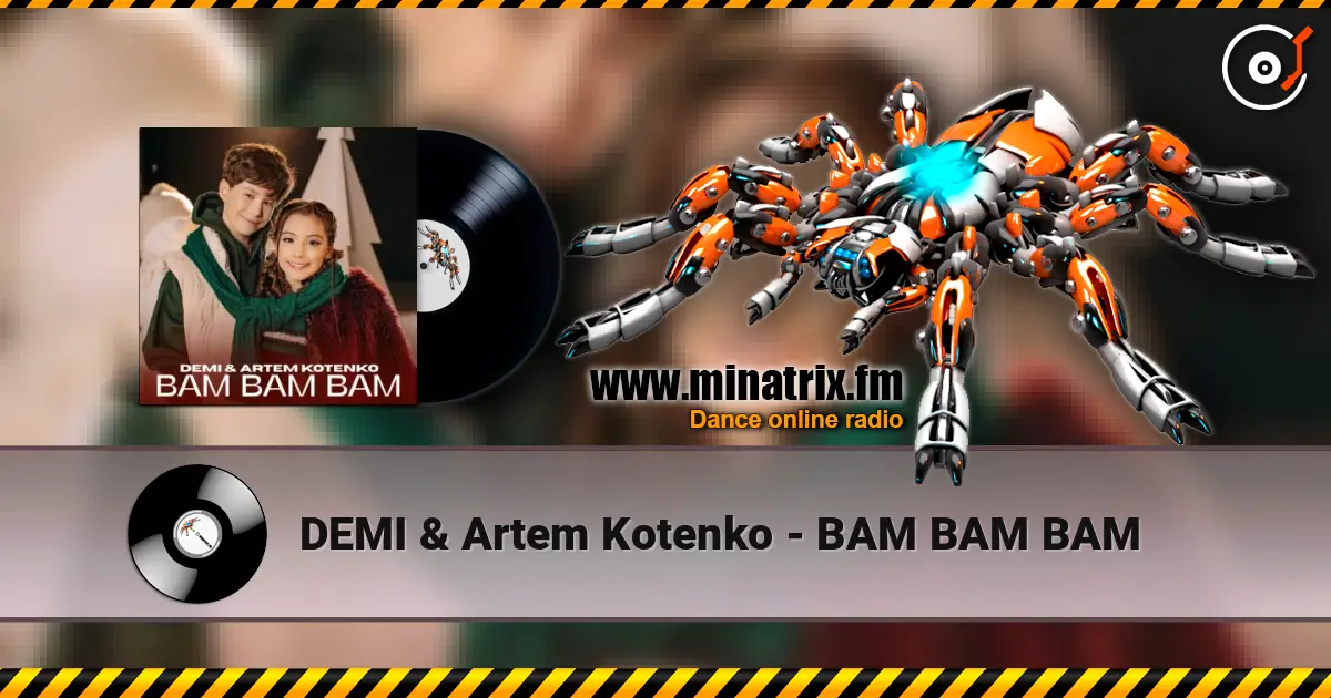 DEMI & Artem Kotenko - BAM BAM BAM escuchar online en alta calidad | Minatrix.FM