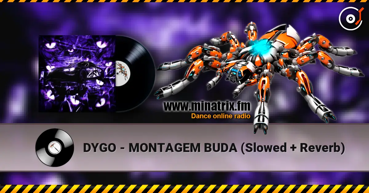 DYGO - MONTAGEM BUDA (Slowed + Reverb) escuchar online en alta calidad | Minatrix.FM