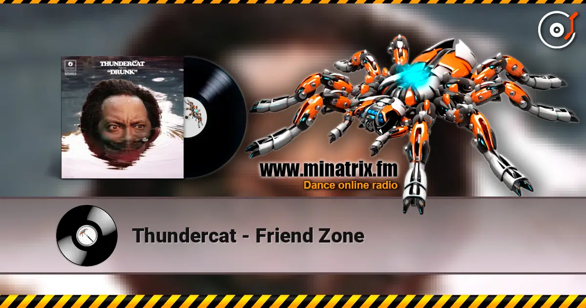 Thundercat - Friend Zone escuchar online en alta calidad | Minatrix.FM
