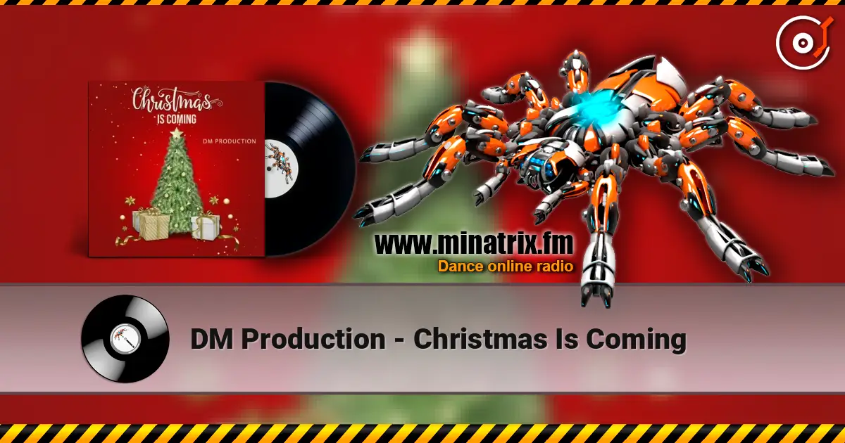 DM Production - Christmas Is Coming escuchar online en alta calidad | Minatrix.FM