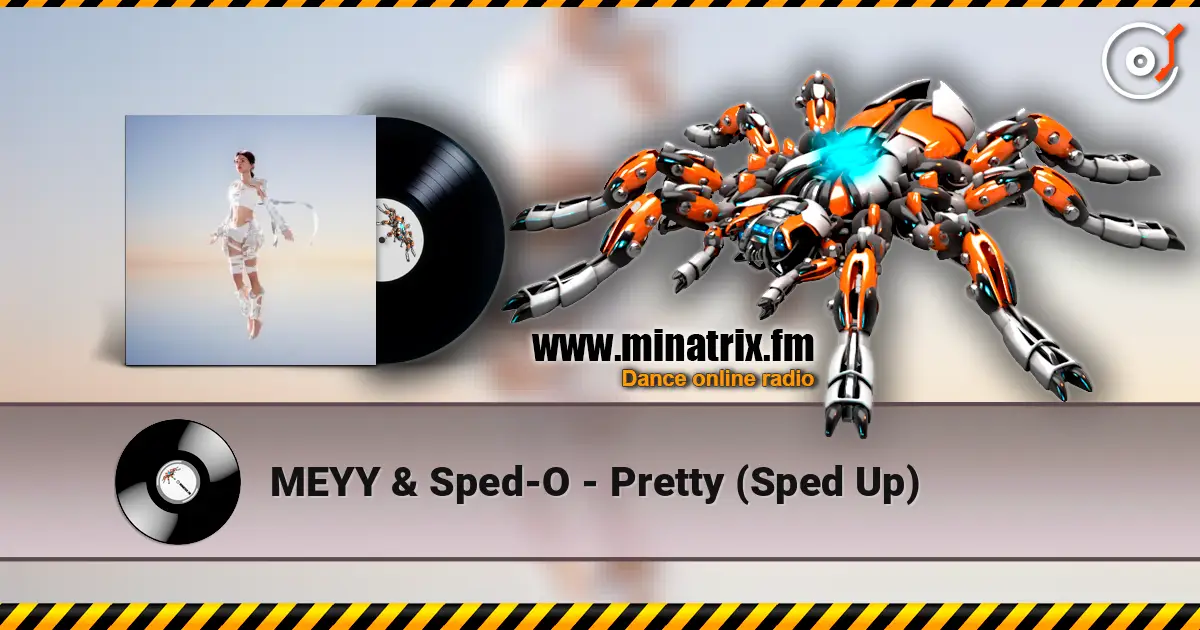 MEYY & Sped-O - Pretty (Sped Up) escuchar online en alta calidad | Minatrix.FM