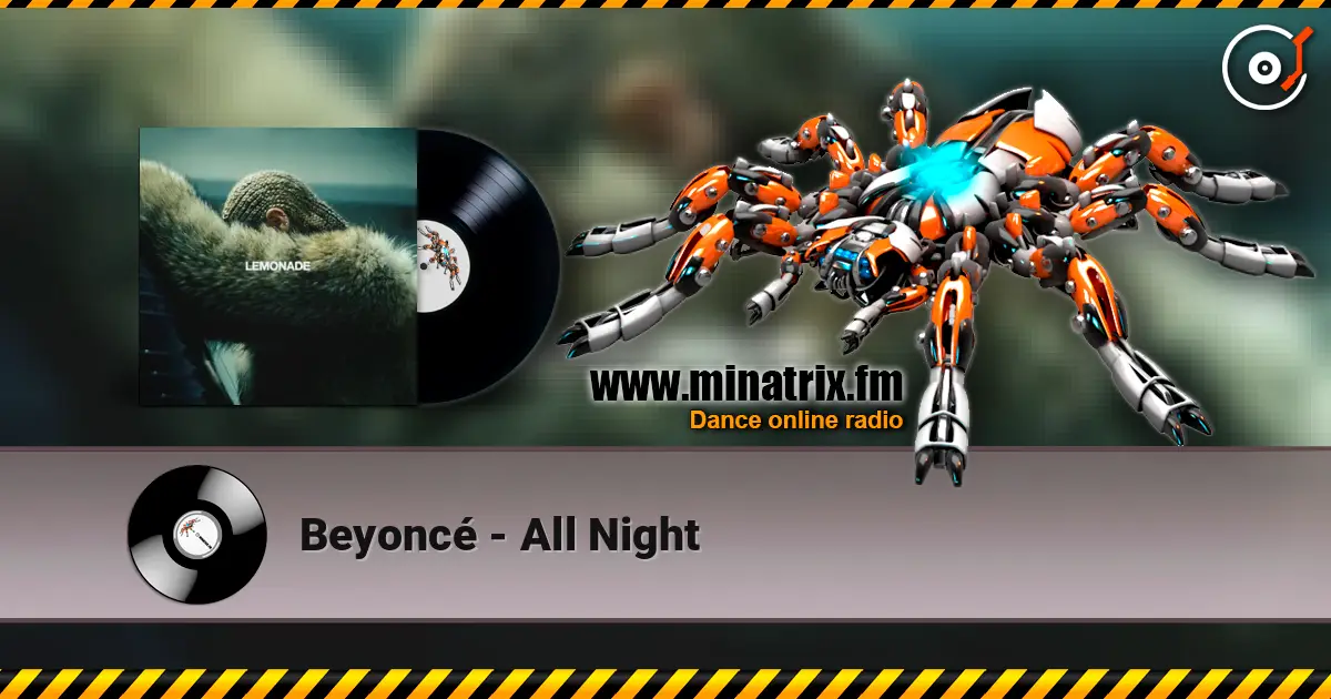Beyoncé - All Night escuchar online en alta calidad | Minatrix.FM