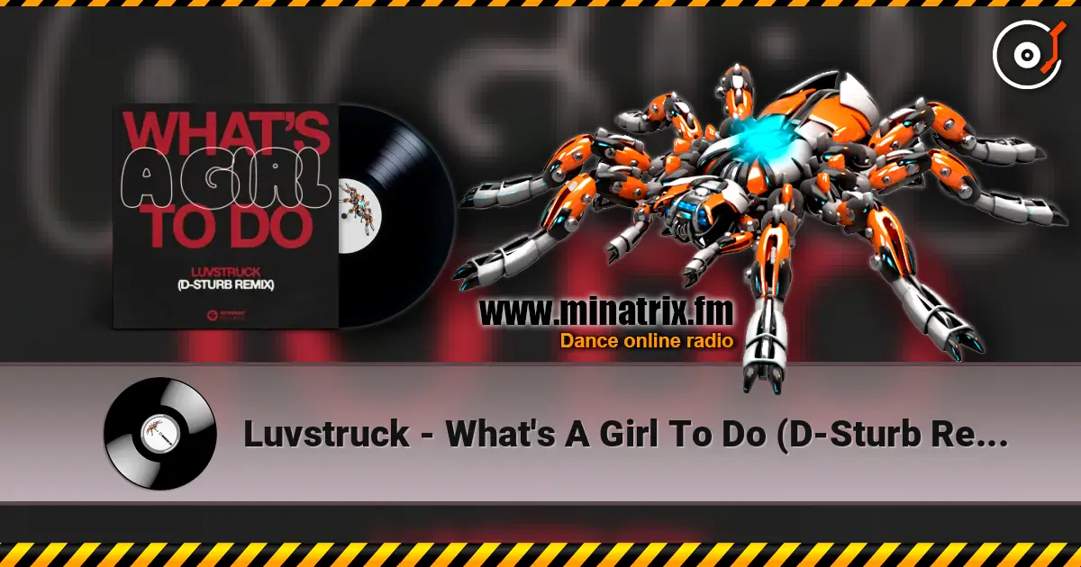 Luvstruck - What's A Girl To Do (D-Sturb Remix) escuchar online en alta calidad | Minatrix.FM