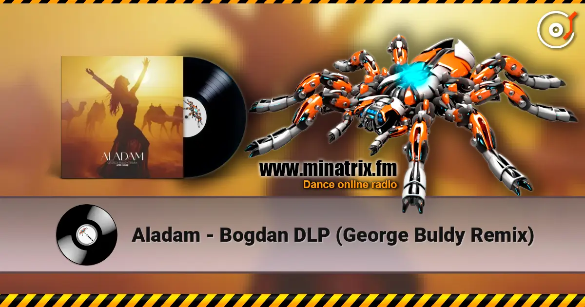Aladam - Bogdan DLP (George Buldy Remix) escuchar online en alta calidad | Minatrix.FM
