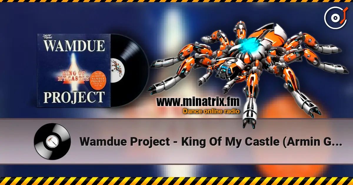 Wamdue Project - King Of My Castle (Armin Gimmick Dub) escuchar online en alta calidad | Minatrix.FM