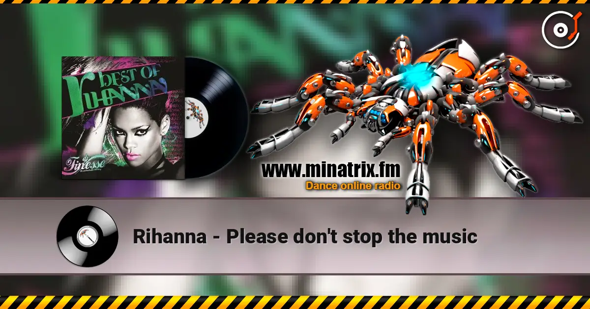 Rihanna - Please don't stop the music escuchar online en alta calidad | Minatrix.FM