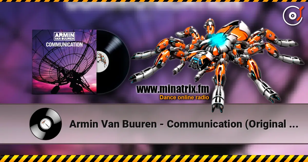 Armin Van Buuren - Communication (Original 12'' Version) escuchar online en alta calidad | Minatrix.FM
