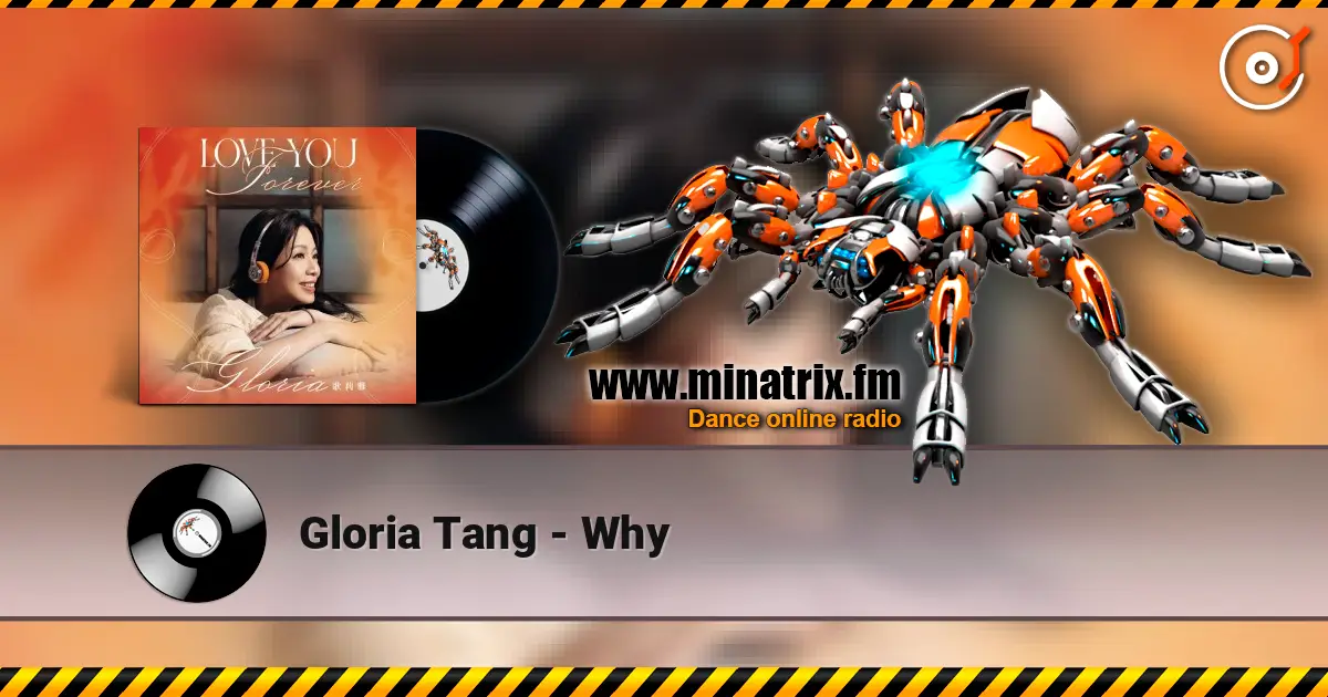 Gloria Tang - Why escuchar online en alta calidad | Minatrix.FM