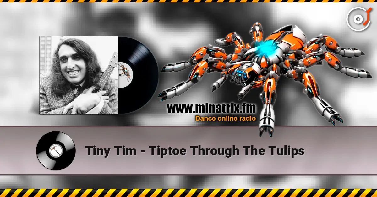 Tiny Tim - Tiptoe Through The Tulips escuchar online en alta calidad | Minatrix.FM