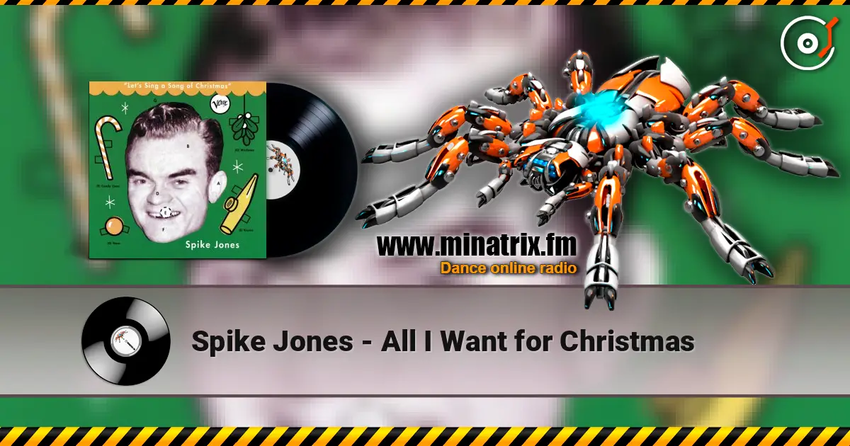 Spike Jones - All I Want for Christmas escuchar online en alta calidad | Minatrix.FM