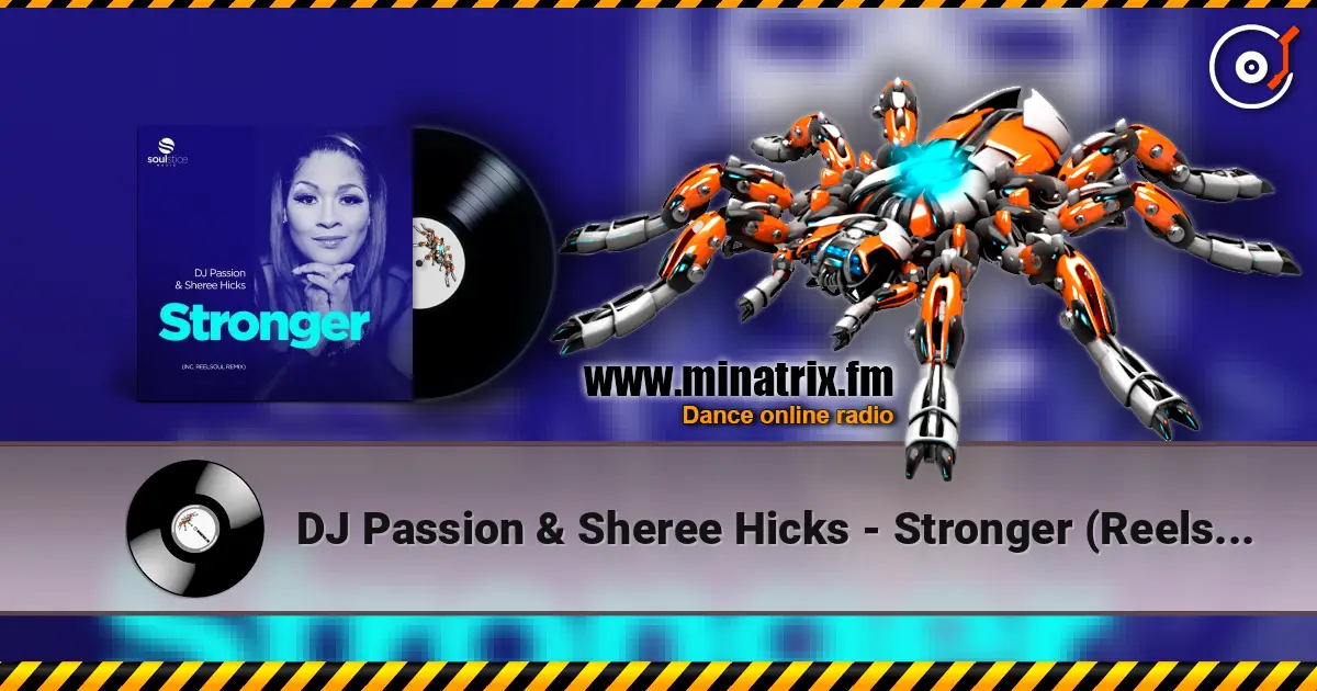 DJ Passion & Sheree Hicks - Stronger (Reelsoul Remix) escuchar online en alta calidad | Minatrix.FM