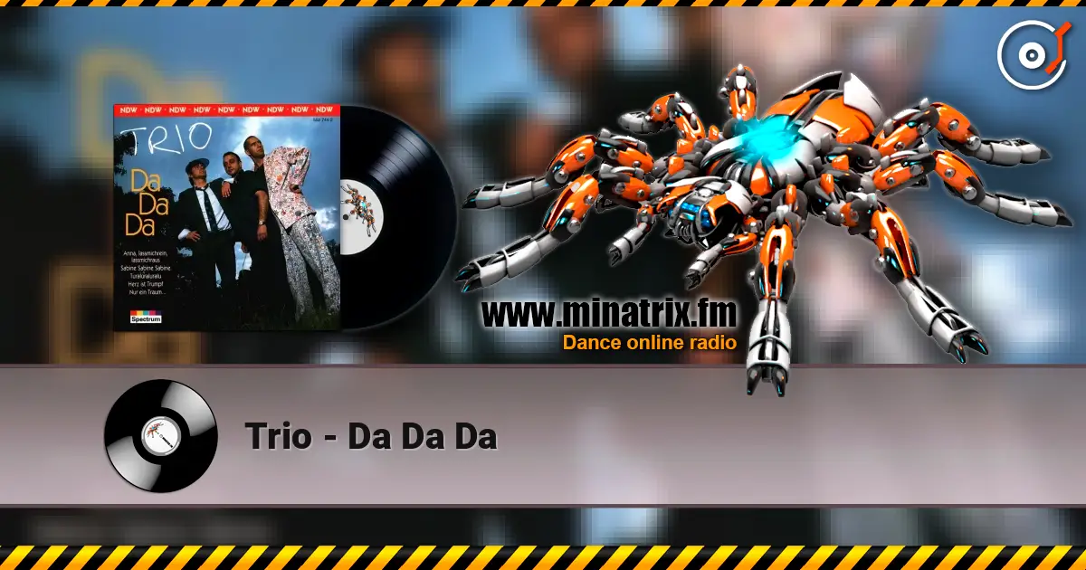 Trio - Da Da Da escuchar online en alta calidad | Minatrix.FM