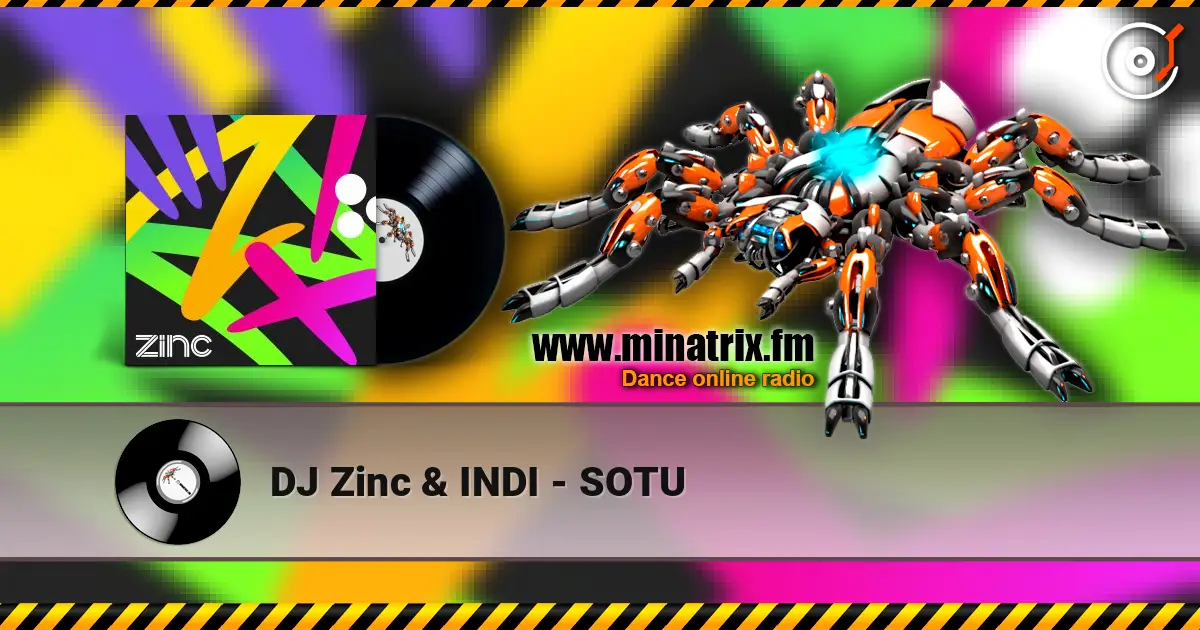 DJ Zinc & INDI - SOTU escuchar online en alta calidad | Minatrix.FM