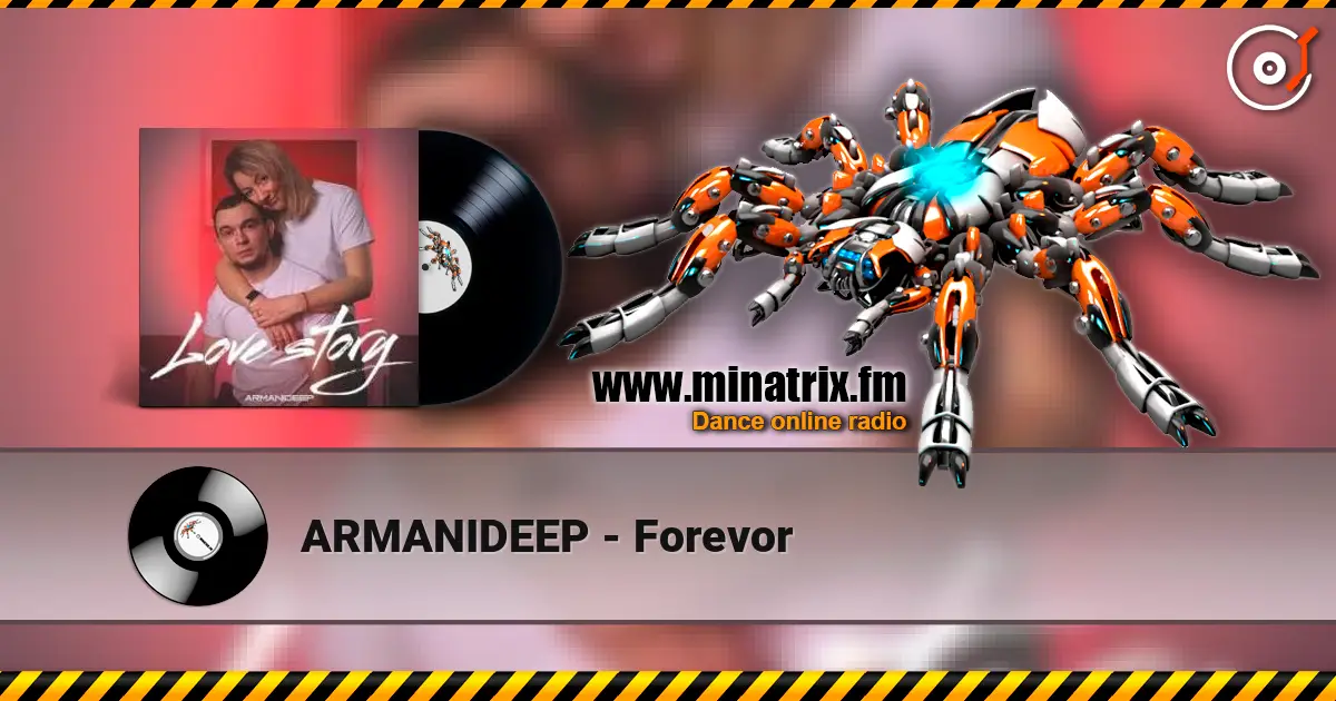 ARMANIDEEP - Forevor escuchar online en alta calidad | Minatrix.FM