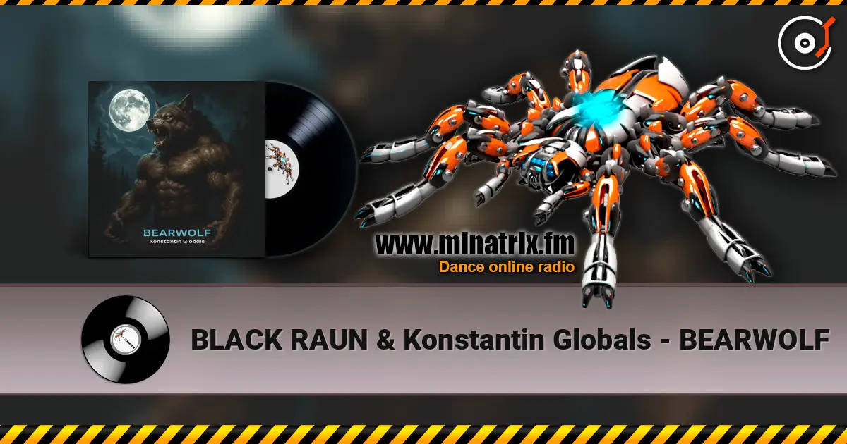 BLACK RAUN & Konstantin Globals - BEARWOLF escuchar online en alta calidad | Minatrix.FM