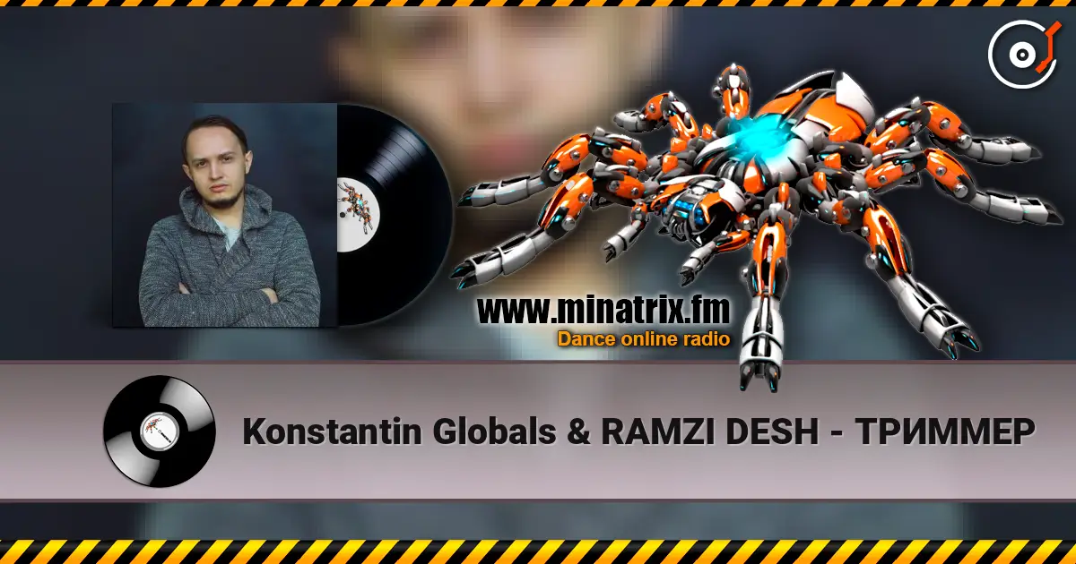 Konstantin Globals & RAMZI DESH - ТРИММЕР escuchar online en alta calidad | Minatrix.FM