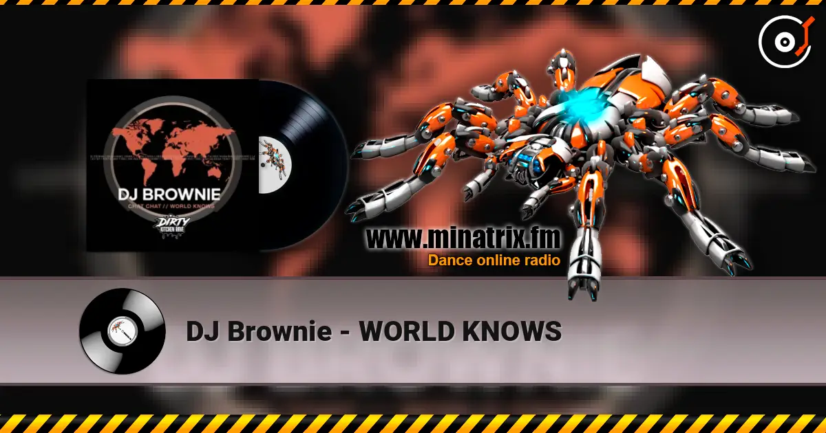 DJ Brownie - WORLD KNOWS escuchar online en alta calidad | Minatrix.FM