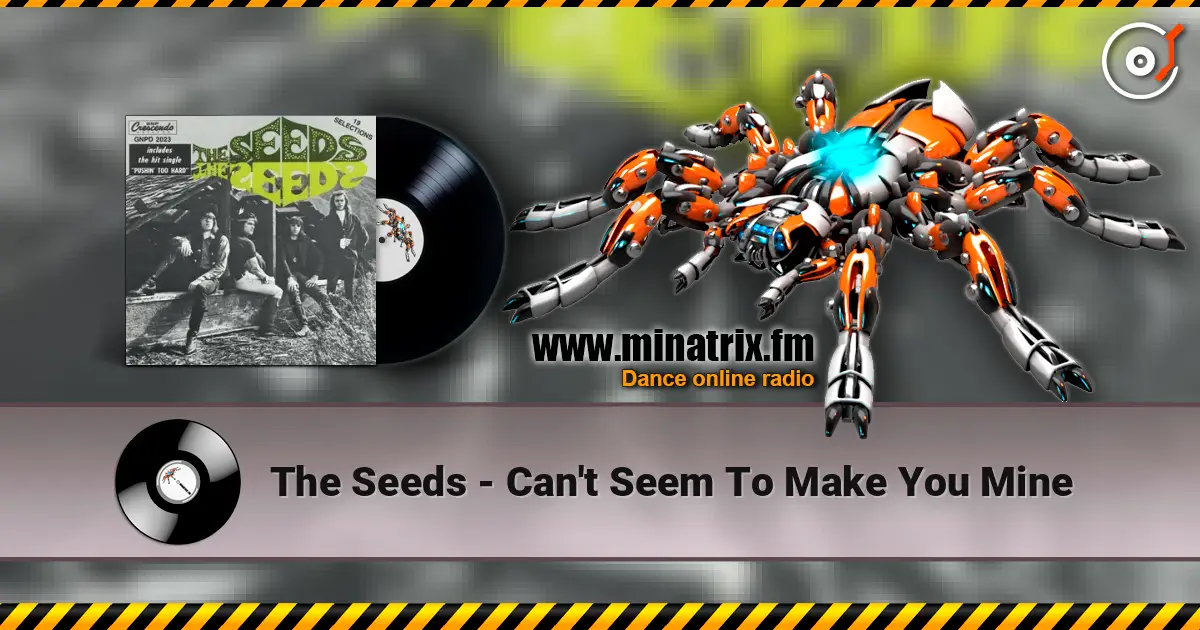 The Seeds - Can't Seem To Make You Mine escuchar online en alta calidad | Minatrix.FM