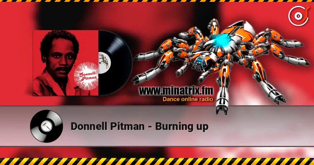 Donnell Pitman - Burning up escuchar online en alta calidad | Minatrix.FM
