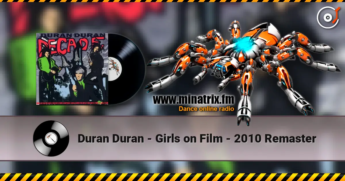 Duran Duran - Girls on Film - 2010 Remaster escuchar online en alta calidad | Minatrix.FM