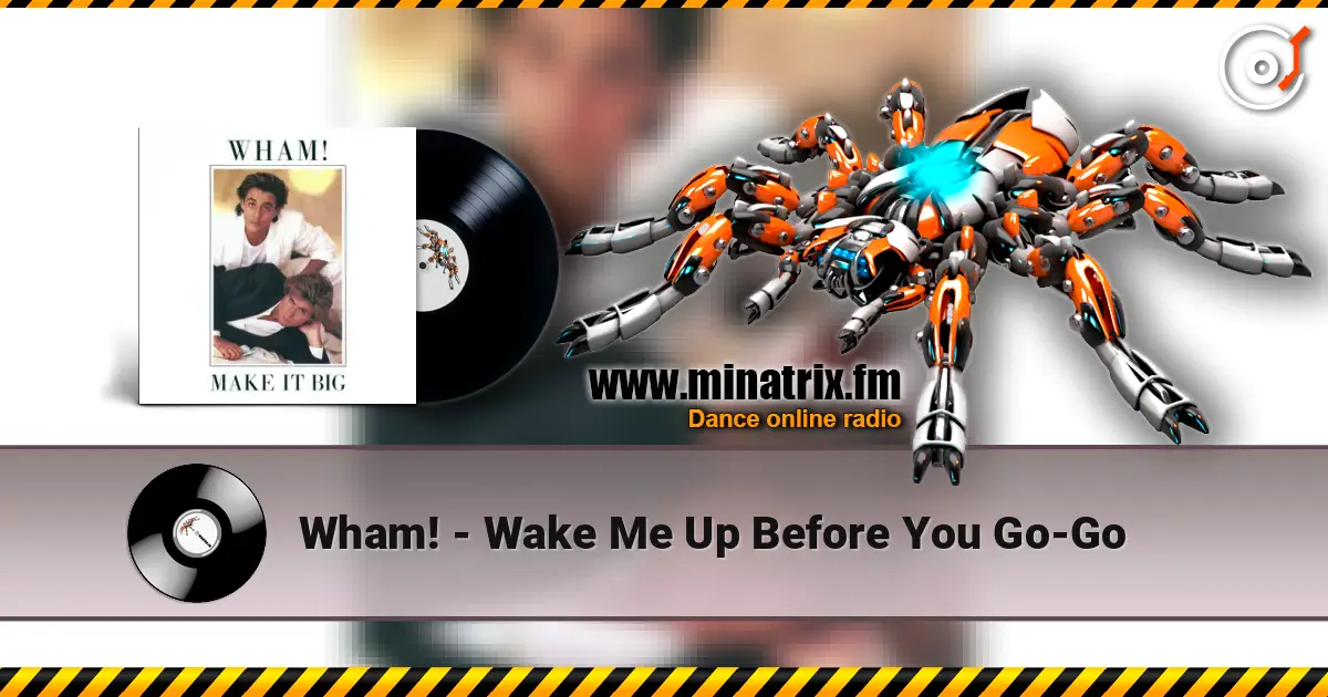 Wham! - Wake Me Up Before You Go-Go escuchar online en alta calidad | Minatrix.FM