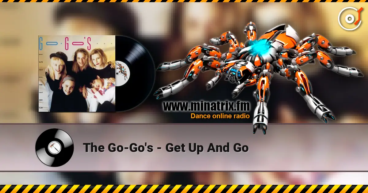 The Go-Go's - Get Up And Go escuchar online en alta calidad | Minatrix.FM