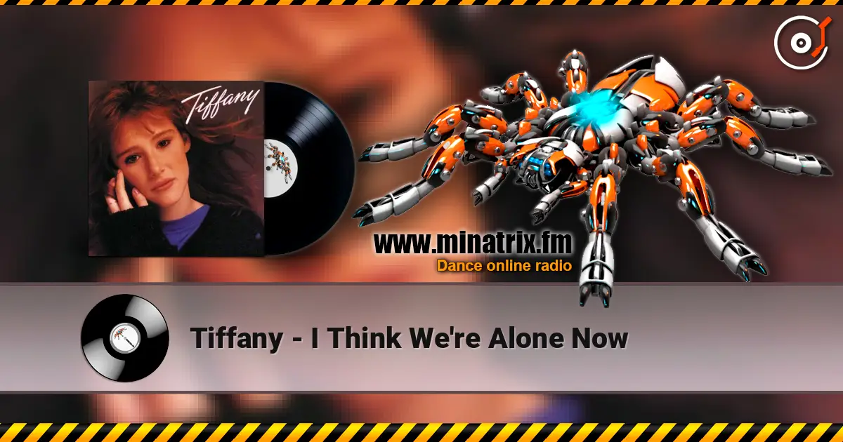 Tiffany - I Think We're Alone Now escuchar online en alta calidad | Minatrix.FM
