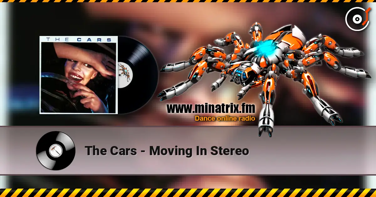 The Cars - Moving In Stereo escuchar online en alta calidad | Minatrix.FM