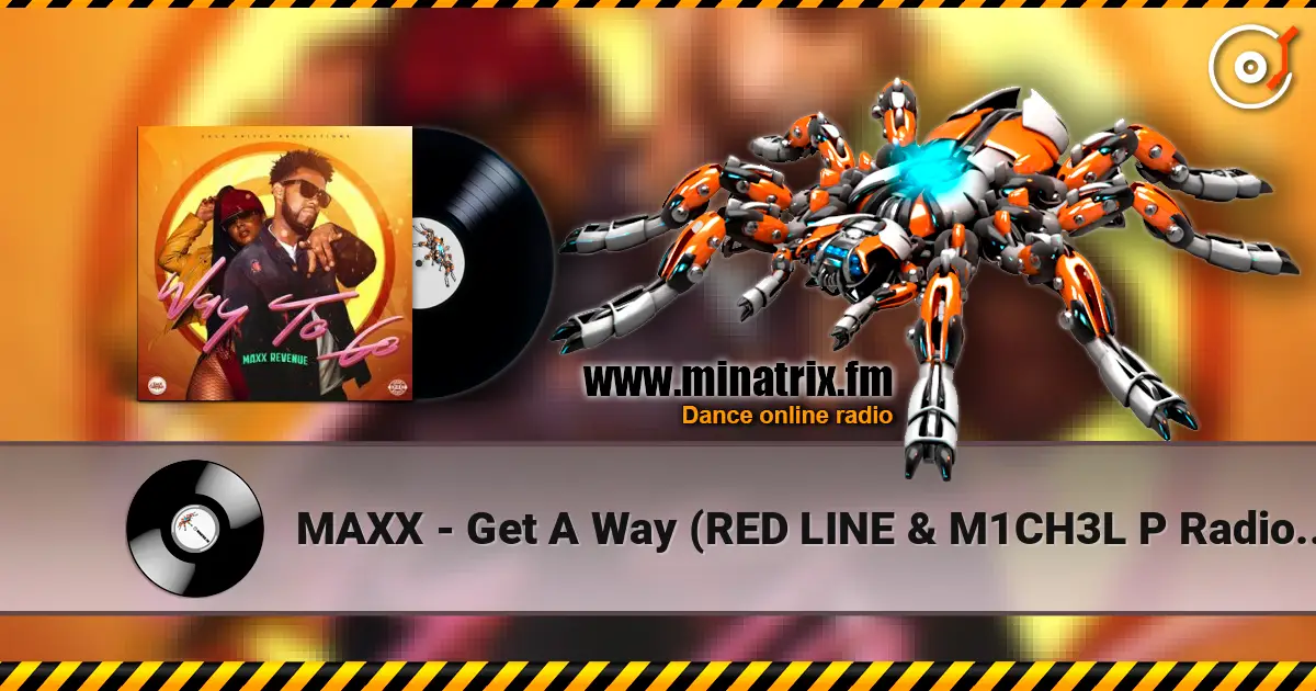 MAXX - Get A Way (RED LINE & M1CH3L P Radio Remix) escuchar online en alta calidad | Minatrix.FM