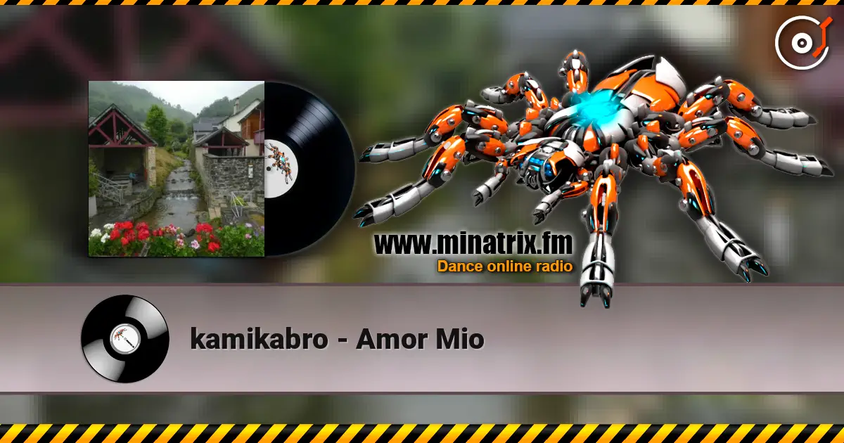 kamikabro - Amor Mio escuchar online en alta calidad | Minatrix.FM