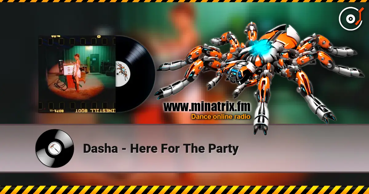 Dasha - Here For The Party escuchar online en alta calidad | Minatrix.FM
