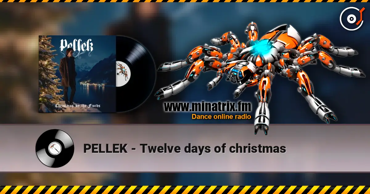 PELLEK - Twelve days of christmas escuchar online en alta calidad | Minatrix.FM