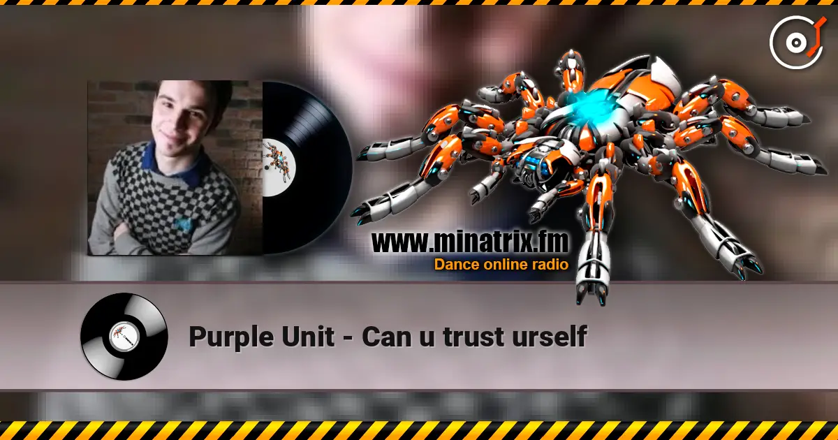 Purple Unit - Can u trust urself escuchar online en alta calidad | Minatrix.FM