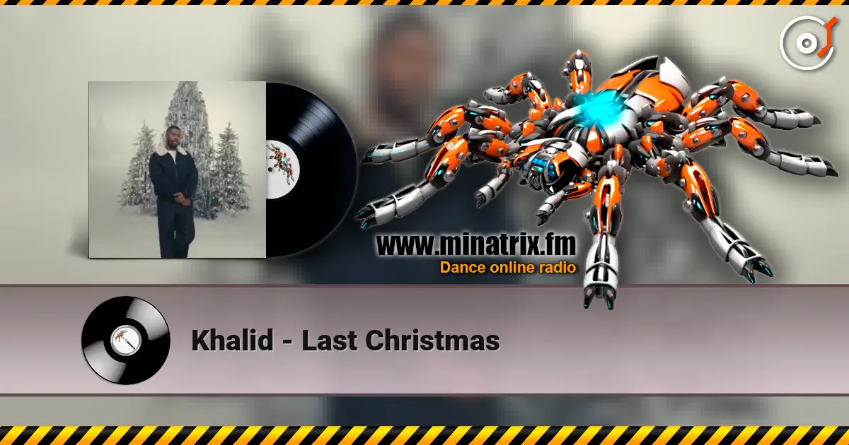 Khalid - Last Christmas escuchar online en alta calidad | Minatrix.FM