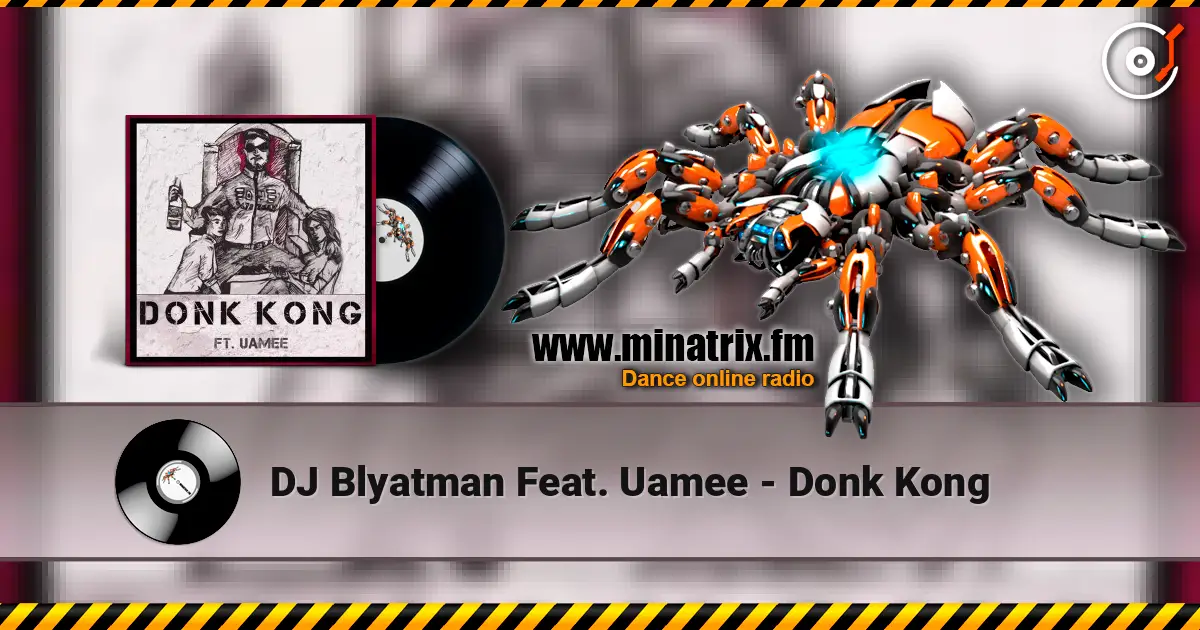 DJ Blyatman Feat. Uamee - Donk Kong escuchar online en alta calidad | Minatrix.FM