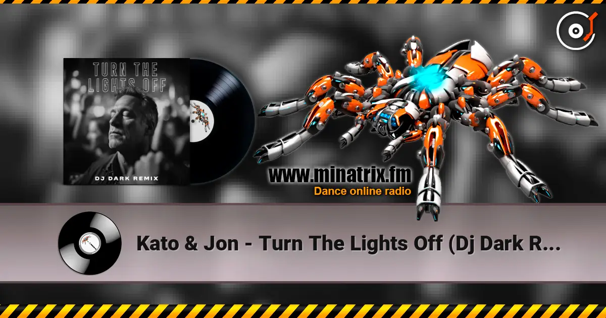 Kato & Jon - Turn The Lights Off (Dj Dark Remix) escuchar online en alta calidad | Minatrix.FM