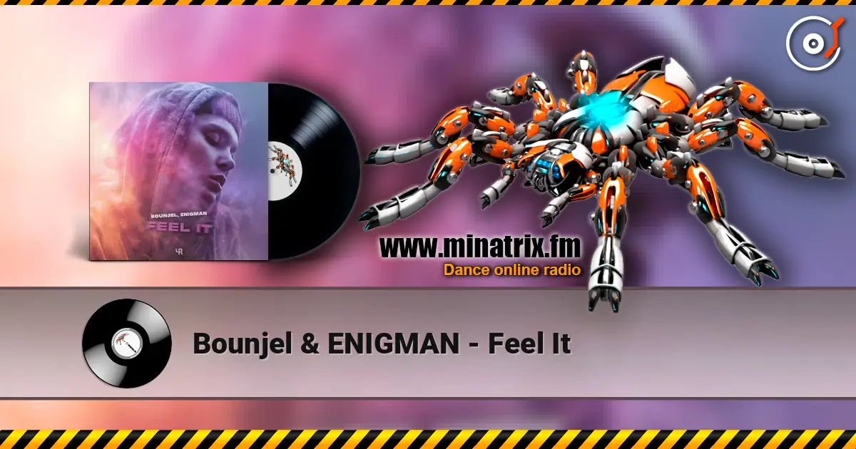 Bounjel & ENIGMAN - Feel It escuchar online en alta calidad | Minatrix.FM