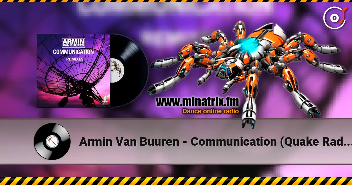 Armin Van Buuren - Communication (Quake Radio Edit) escuchar online en alta calidad | Minatrix.FM